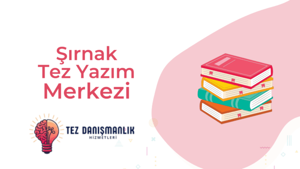 Şırnak Tez Yazım Merkezi