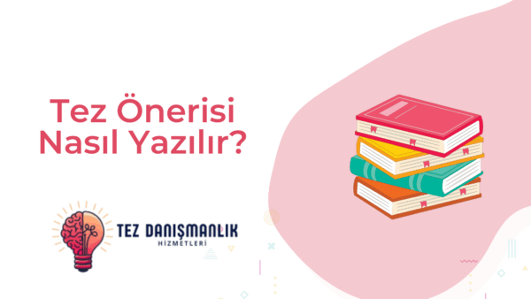 Tez Önerisi Nasıl Yazılır?